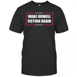 Make Orwell Fiction Again T-Shirt
